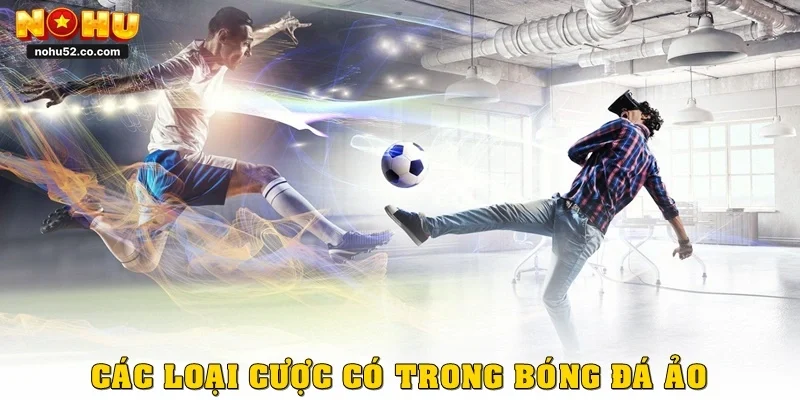 Các loại cược có trong bóng đá ảo