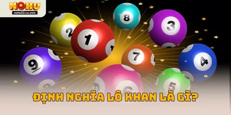 Định nghĩa lô khan là gì?