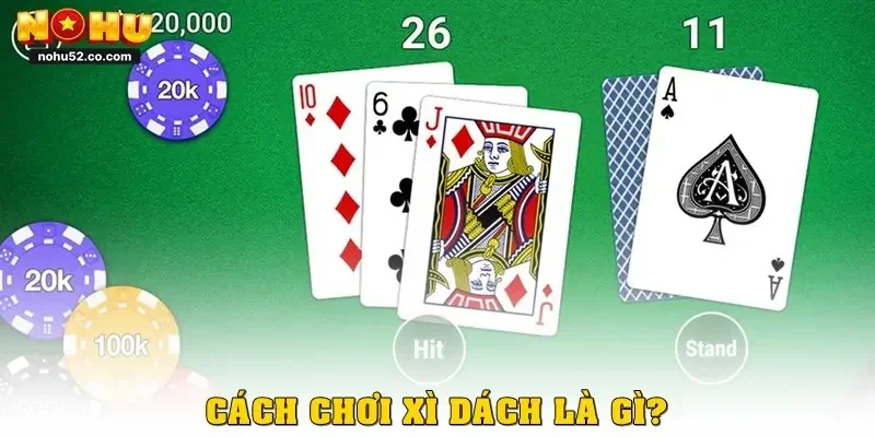 Cách chơi xì dách là gì?