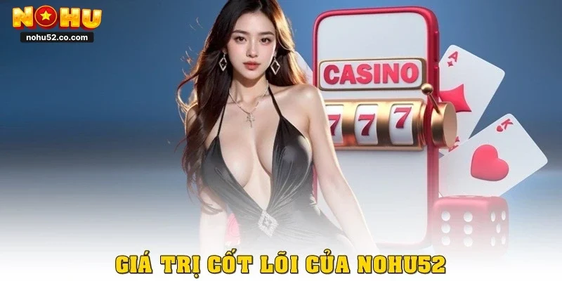 Giá trị cốt lõi Nohu52